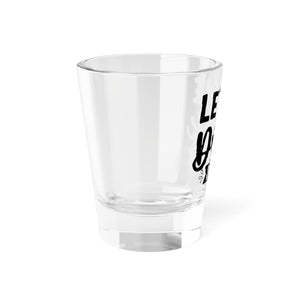 Funny Let me Drink About It Shot Glass