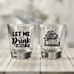 Save Water Drink Tequila Shot Glass, 1.5oz